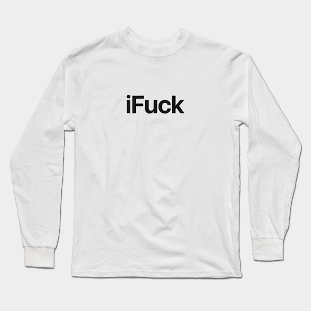 iFuck tribute to Apple Long Sleeve T-Shirt by Acid_rain